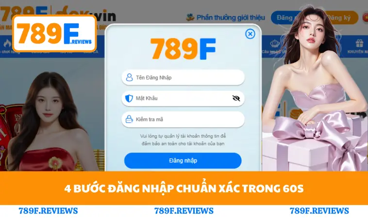 Đăng Nhập 789F 2 4 bước đăng nhập chuẩn xác trong 60s