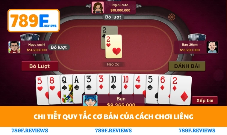 Cách Chơi Liêng - Hiểu Nhanh Thắng Lớn Cùng Với 789F 1 Chi tiết quy tắc cơ bản của cách chơi liêng