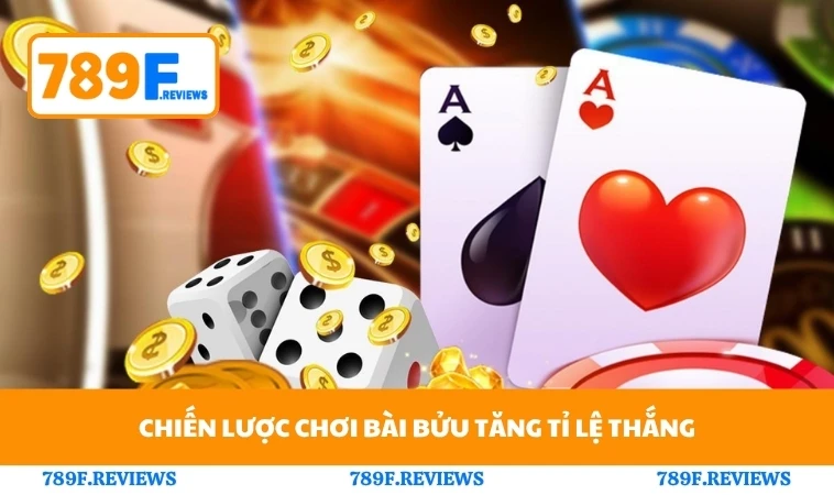 Cách Chơi Bài Bửu - Mẹo Xếp Bài Chuẩn Từ Cao Thủ 789F 3 Chiến lược chơi bài bửu tăng tỉ lệ thắng