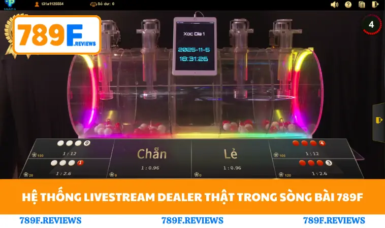 Sòng Bài 789F 1 Hệ thống livestream dealer thật trong sòng bài 789F