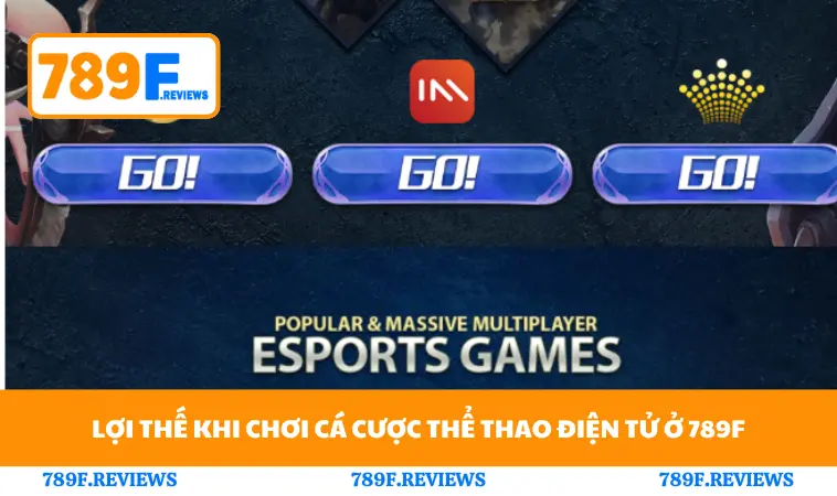 E-Sports 789F 2 Lợi thế khi chơi cá cược thể thao điện tử ở 789F