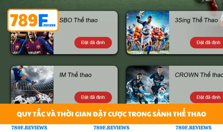 Thể Thao 789F 3 Quy tắc và thời gian đặt cược trong sảnh thể thao