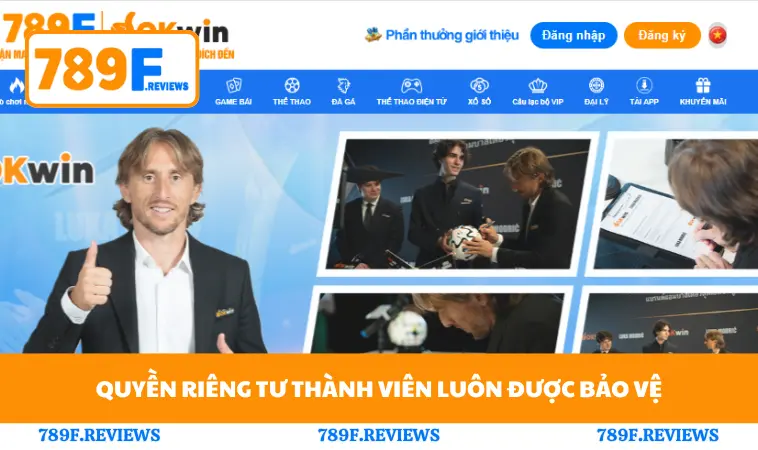 Chính Sách Bảo Mật 789F 2 Quyền riêng tư thành viên luôn được bảo vệ