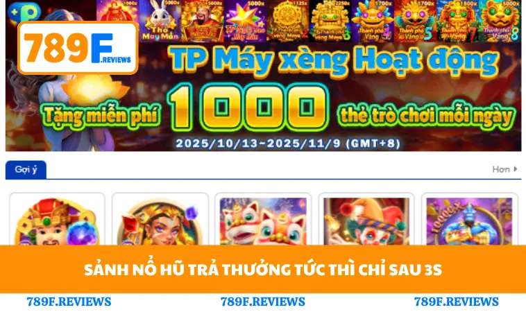 Nổ Hũ 789F 2 Sảnh nổ hũ trả thưởng tức thì chỉ sau 3s