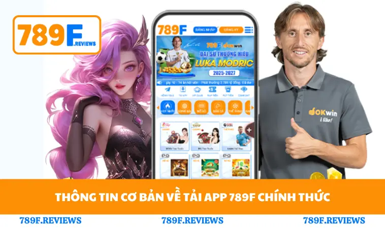 Tải App 789F 1 Thông tin cơ bản về tải app 789F chính thức